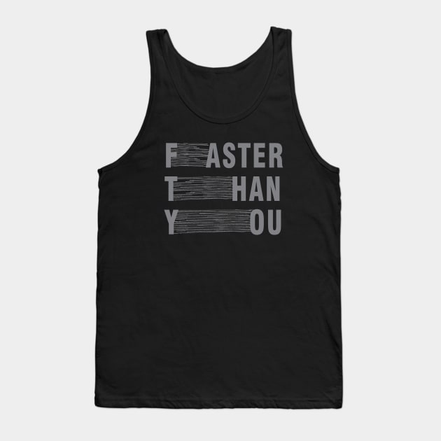 Faster than you Tank Top by Raintreestrees7373